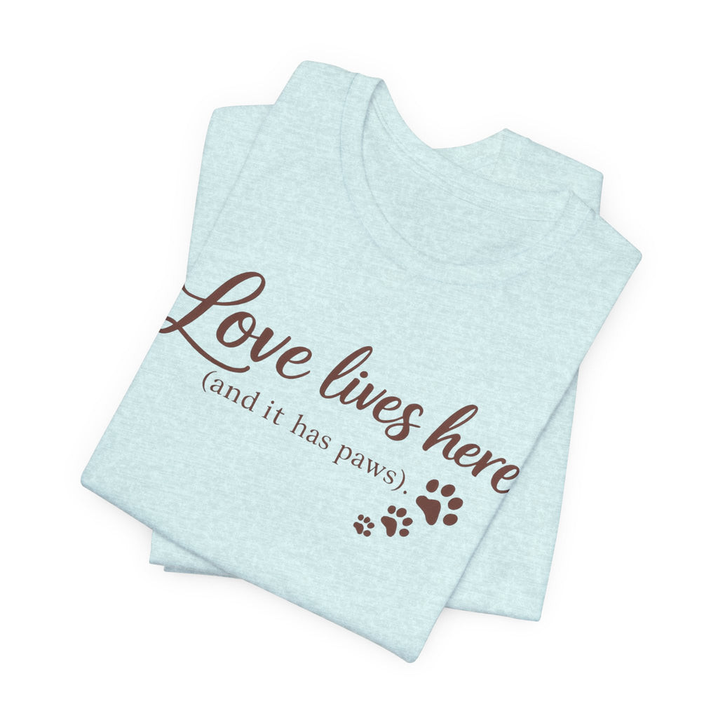 Love Lives Here T-Shirt — Signature Short Sleeve Tee